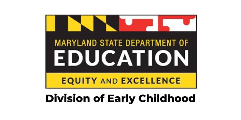 Maryland State Department of Education - Division of Early Childhood