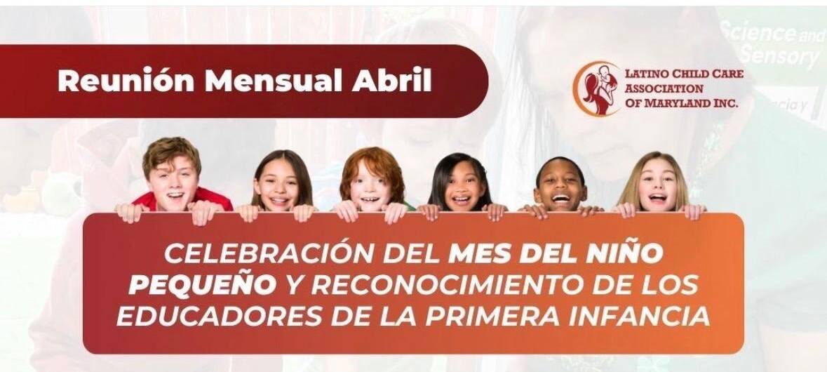 Anuncio Reunión Mensual Abril: Celebración del Mes del Niño Pequeño y reconocimiento de los educadores de la primera infancia