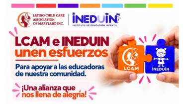 LCAM e INEDUIN unen esfuerzos para apoyar a las educadoras en Maryland